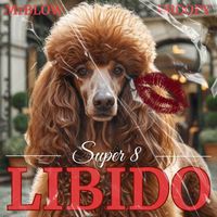 LIBIDO - SUPER 8 (Explicit)