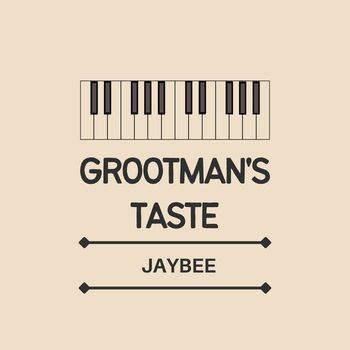 JayBee - Grootman's Taste