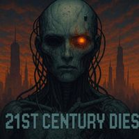 OBSOLETE - 21st Century Dies (Explicit)