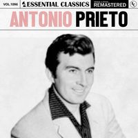 Antonio Prieto - Essential Classics, Vol. 1096: Antonio Prieto