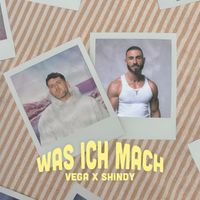 Vega, Shindy - Was ich mach (Explicit)