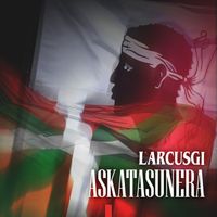 L'arcusgi - Askatasunera (Explicit)