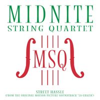 Midnite String Quartet - Street Hassle (From the Original Motion Picture “La Grazia”)