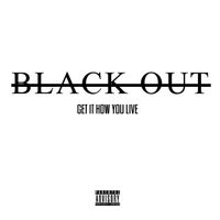 Quinn. - BLACK OUT (Get It How You Live) (Explicit)