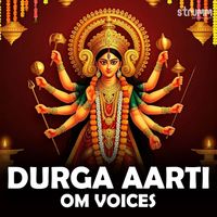 Om Voices - Durga Aarti by Om Voices