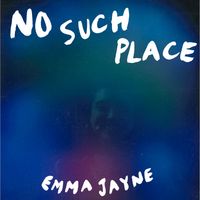 Emma Jayne - No Such Place