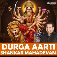 Shankar Mahadevan - Durga Aarti by Shankar Mahadevan