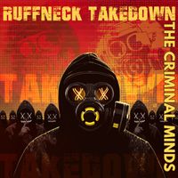 The Criminal Minds - Ruffneck Takedown