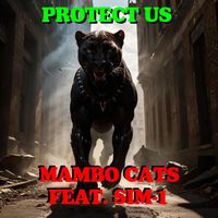 Mambo Cats - Protect Us (feat. Sim-1)