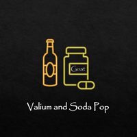 Goat - Valium and Soda Pop