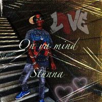 Stunna - On Ya Mind (Explicit)