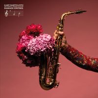 Gary Bartz NTU Troop - The Eternal Tenure of Sound: Damage Control
