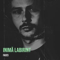 Faces - Inima (Labirint)