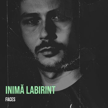 Faces - Inima (Labirint)