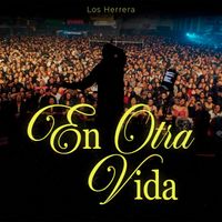 Los Herrera - En otra vida (En Vivo)