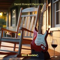 David Howard Faircloth - Still Rockin'