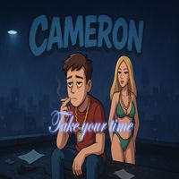 Cameron - Take Your Time (Explicit)