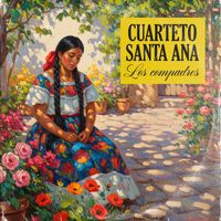 Cuarteto Santa Ana - Los Compadres