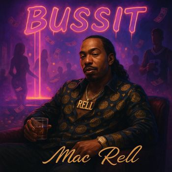 Mac Rell - BUSS IT (Explicit)