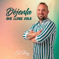 El Viry - Dejenla Que Llore Sola