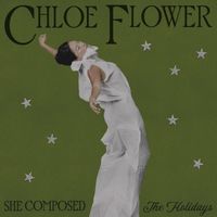 Chloe Flower - She Composed: The Holidays