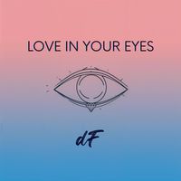 dF - Love in Your Eyes
