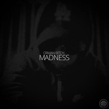 Orman Bitch - Madness