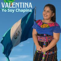 Valentina - Yo Soy Chapina