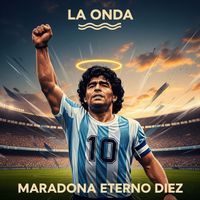 La Onda - Maradona Eterno Diez