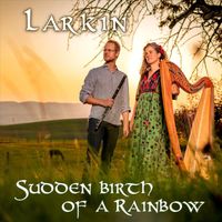 Larkin - Sudden Birth of a Rainbow