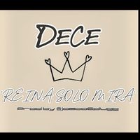 Dece - Reina Solo Mira (Explicit)