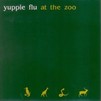Yuppie Flu - At the zoo