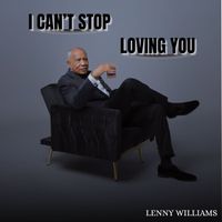 Lenny Williams - I Can't Stop Loving You