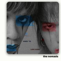The Nomads - Hindi 'To Love Song