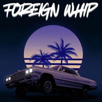 Macker - Foreign Whip (Explicit)