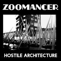 Zoomancer - Hostile Architecture