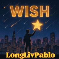 LongLivPablo featuring Pablo productions - Wish (Explicit)