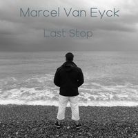 Marcel Van Eyck - Last Stop
