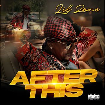 LiL' Zane - After This (Explicit)