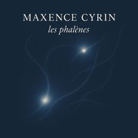 Maxence Cyrin - Les phalènes