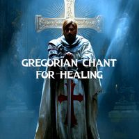 Gregorian Chants - Gregorian Chant for Healing