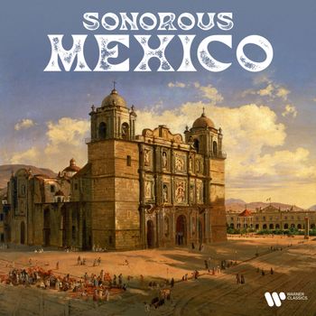 Manuel Ponce - Sonorous Mexico