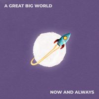 A Great Big World - Now and Always