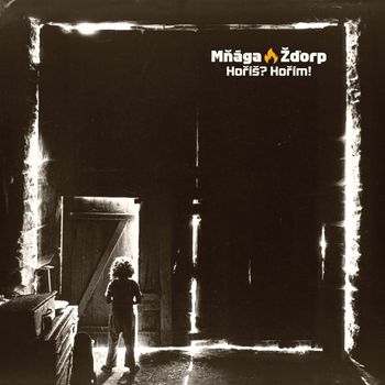 Mňága a Žďorp - Hoříš? Hořím!