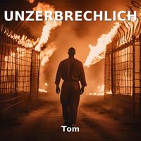Tom - Unzerbrechlich