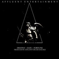 Affluent Oscar Sanchez - DESTINY FATE & FORTUNE