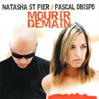 Pascal Obispo feat. Natasha St-Pier - Mourir demain