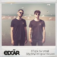 Edgär - Stuck in Your Shadow