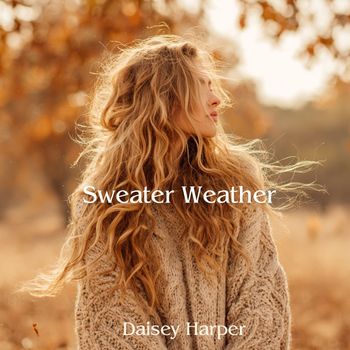 Daisey Harper - Sweater Weather