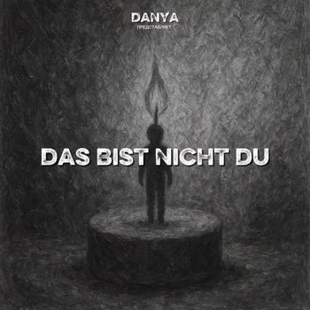 DANYA - Das Bist Nicht Du